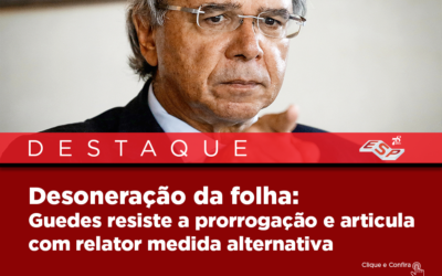 Desoneração da folha: Guedes resiste a prorrogação e articula com relator medida alternativa